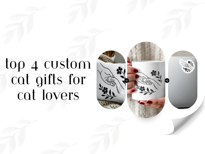 Top 4 Custom Cat Gifts for Cat Lovers - Personalized & Unique Ideas for 2025